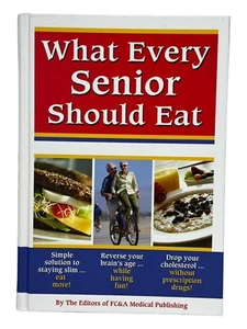 What Every Senior Should Eat By The Editors of FC&A Medical Publishing - Picture 1 of 16