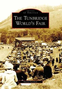 NEW Arcadia Publishing The Tunbridge World's Fair, VT 9780738556642 Images of Am - Imagen 1 de 1