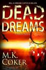 Dead Dreams : A Dakota Mystery, Paperback By Coker, M. K., Like New Used, Fre...