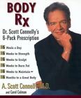 Body RX: Dr. Scott Connelly's 6-Pack Prescription by Connelly, A. Scott