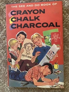 The See and Do Book Of Crayon Chalk Charcoal Helen Jill Fletcher HCDJ1st 1959 - Picture 1 of 5