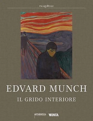 EDVARD MUNCH, IL GRIDO INTERIORE - MAZZUCCO MELANIA - Arthemisia Books