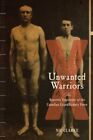 Unwanted Warriors : The Rejected Volunteers of the Canadian Expeditionary For...
