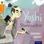 Oxford Reading Tree Traditional Tales: Level 6: Yoshi the Stonecutter, Paperb...