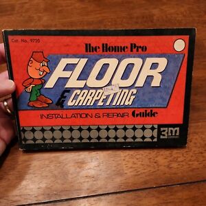 The Home Pro: Floor &  Carpeting Installation & Repair Guide by 3M Co. 1975