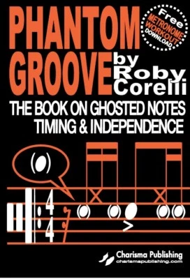 PHANTOM GROOVE - Ghosted Notes - Drum Study Book - Drum Kit - by Roby Corelli - Image 1 of 4