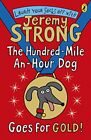 The Hundred-Mile-an-Hour Dog Goes for Gold! By Jeremy Strong