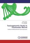 Toxicogenomic Study in Freshwater Murrel.by Tiwari, SAKSENA, NAGPURE New&lt;|