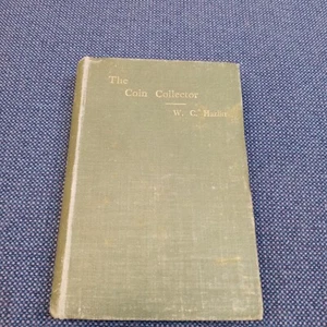 The Coin Collector by W. C. Hazlitt - 1896 First Edition. - Picture 1 of 10