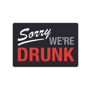 SORRY WE'RE DRUNK Aluminum Sign - Man Cave Garage Bar Pub Wall Decor - Picture 1 of 7