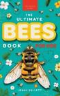 Jenny Kellett Bees The Ultimate Bee Book For Kids (Relié) Animal Books For Kids