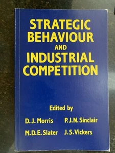 Strategic Behaviour and Industrial Competition by Derek J. Morris, etc.... - Imagen 1 de 2