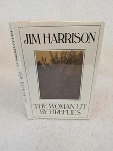 SIGNED Jim Harrison THE WOMAN LIT BY FIREFLIES 1990 Houghton Mifflin 1st/1st - Picture 1 of 8