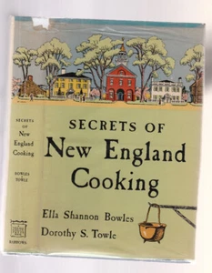 SECRETS OF NEW ENGLAND COOKING. By Ella Bowles & Dorothy Towle: 1947 1st Edition - Picture 1 of 5