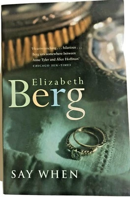 Say When Domestic Fiction Paperback By Elizabeth Berg  - image 1 of 4