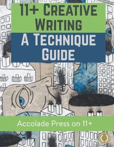 11+ Creative Writing: A Technique Guide (Accolade On 11 Plus) by Press - Picture 1 of 1