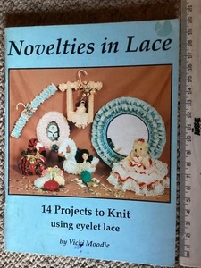 Novelties in Lace by Vicki Moodie 14 Projects Using Eyelet Lace Craft Moods - Picture 1 of 20
