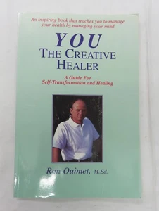 You The Creative Healer by Ron Ouimet - Guide for Self-Transformation & Healing - Imagen 1 de 3