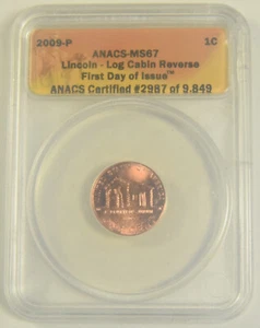 2009 Lincoln Cent ANACS MS-67 Lincoln Log Cabin Reverse First Day of Issue #2987 - Picture 1 of 2