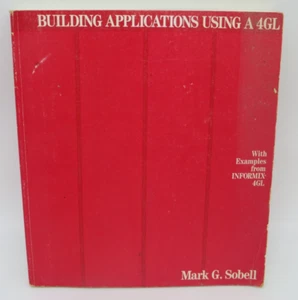BUILDING APPLICATIONS USING A 4GL von Mark G. Sobell (Taschenbuch, 1986) Vintage Buch - Bild 1 von 9