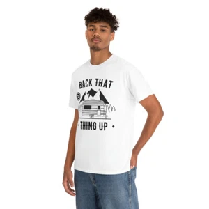 Back That Thing Up Camper Heavy Cotton Tee - Picture 1 of 37