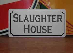 SLAUGHTER HOUSE Blechschild 4 Garage Bauernhof Kostüm Cosplay Rollplay Film Requisite - Bild 1 von 3