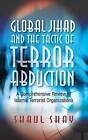 Global Jihad  the Tactic of Terror Abduction A Com