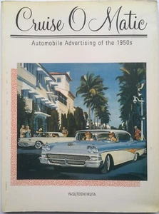 Cruise O Matic: Automobile Advertising of the 1950s Yasutoshi Ikuta 1988 - Imagen 1 de 6