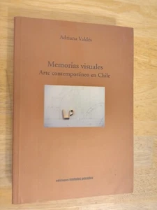 Memorias Visuales Arte conteporaneo en Chile- A.Valdes - pb. Spanish text - Picture 1 of 1