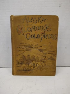 1897 Alaska And The Klondike Gold Fields by A.C. Harris Hardcover With 1 Map - Bild 1 von 12