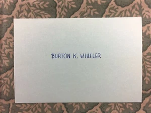 Burton Wheeler -U.S Senator from 1923 until 1947 -Democratic Party -Autographed - Picture 1 of 2