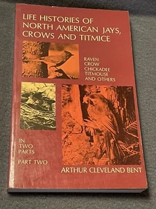 Life Histories Of North American Jays Crows and Titmice Part Two Trade Paperback - Picture 1 of 16