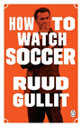 Ruud Gullit How to Watch Soccer (Poche)