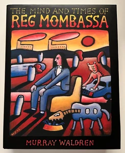 THE MIND AND TIMES OF REG MOMBASSA by Murray Waldren HC 2009 VGC ljm - Picture 1 of 6