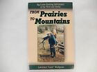 From Prairies to Mountains by Larry Wolfgram, 2003, SIGNED & Inscribed to Butch