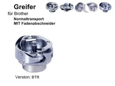 DRITTHERSTELLER AUS ASIEN Greifer für BROTHER Nähmaschinen MIT Fadenabschneider, Version BTR