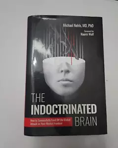The Indoctrinated Brain: How to Successfully...by Michael Nehls, MD, PhD - Foto 1 di 3