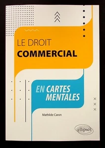 LE DROIT COMMERCIAL EN CARTES MENTALES - MATHILDE CARON - ED. ELLIPSES - 10/2021 - Imagen 1 de 1