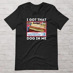 I Got That Dog In Me lustiges Costco-T-Shirt, TikTok-Shirt, Keep 150 Dank Meme-Stil - Bild 1 von 7