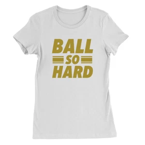 Ball So Hard Damen T-Shirt Jay Z Hip Hop Zitat West Musik Zitat - Bild 1 von 12