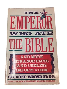 The Emperor Who Ate the Bible : And More Strange Facts and Useles - Picture 1 of 9