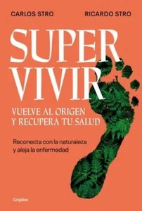 Libro Digital Supervivir. Vuelve Al Origen Y Recupera Tu Salud Carlos Stro - Imagen 1 de 1