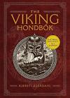The Viking Hondbk: Eat, Dress, and Fight Like a Warrior by Kjersti Egerdahl (Eng