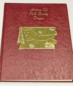 History Of POLK COUNTY Oregon Hardbound 301 pgs 1987 Local Family Historical - Picture 1 of 8