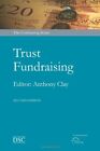 Trust Fundraising (Fundrasing Series) by Clay, Anthony Paperback Book The Cheap