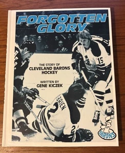 Forgotten Glory: The Story of Cleveland Barons Hockey By Gene Kiczek,Signed, HC - Foto 1 di 6