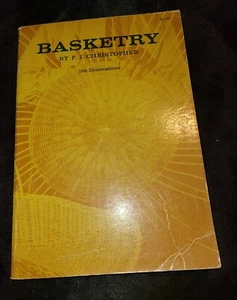BASKETRY, F.J. CHRISTOPHER, DOVER PUBLISHING, PB, 1952 ILLUSTRATED Paperback - Picture 1 of 4