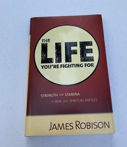 The Life You're Fighting For by James Robison 2009 Hardcover - Foto 1 di 3