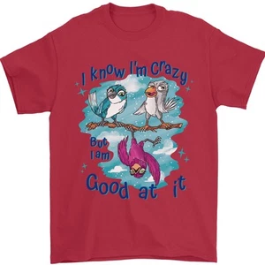 I Know Im Crazy Divertido Pájaro Eslogan Camiseta Hombre 100% Algodón - Imagen 1 de 24