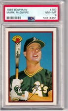 1989 BOWMAN -- MARK McGWIRE -- #197 -- PSA NM-MT 8